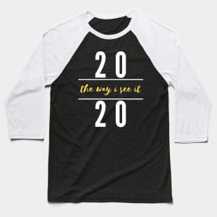 2020 The Way I See It Baseball T-Shirt